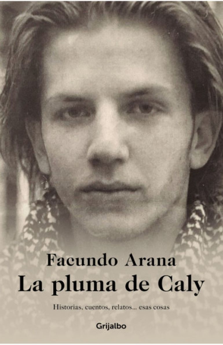 La pluma de Caly, ellibro de Facundo Arana